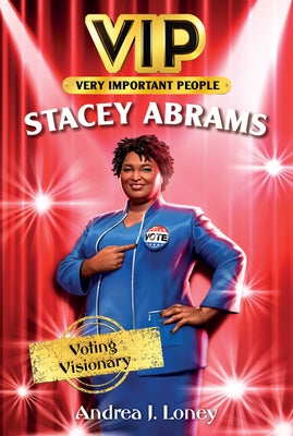 VIP: Stacey Abrams by Loney, Andrea J.