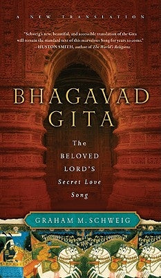 Bhagavad Gita by Schweig, Graham M.