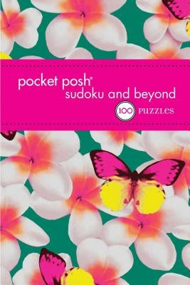 Pocket Posh Sudoku and Beyond 4: 100 Puzzles by The Puzzle Society