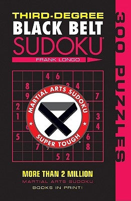 Third-Degree Black Belt Sudoku(r) by Longo, Frank