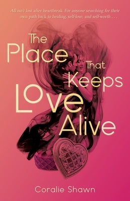 The Place That Keeps Love Alive by Shawn, Coralie