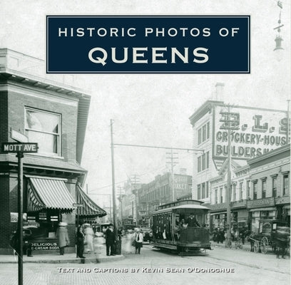 Historic Photos of Queens by O'Donoghue, Kevin Sean