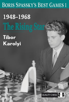 Boris Spassky's Best Games 1: The Rising Star by Karolyi, Tibor