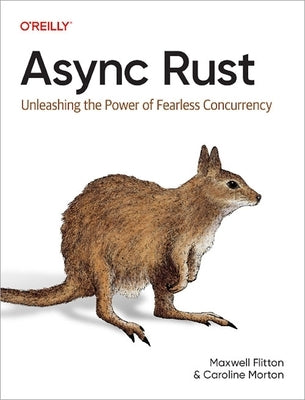 ASYNC Rust: Unleashing the Power of Fearless Concurrency by Flitton, Maxwell