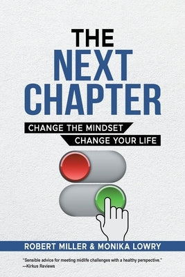 The Next Chapter: Change The Mindset - Change Your Life by Miller, Robert