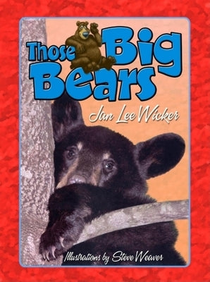 Those Big Bears by Wicker, Jan Lee