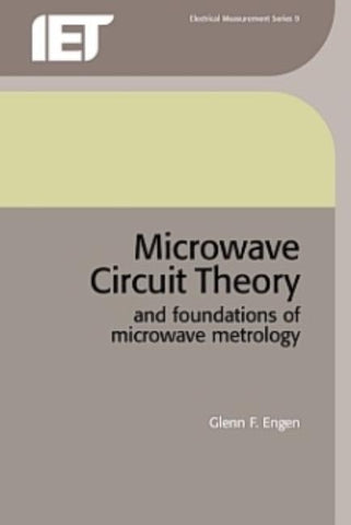 Microwave Circuit Theory and Foundations of Microwave by Engen, Glenn F.