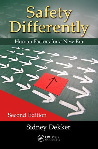 Safety Differently: Human Factors for a New Era, Second Edition by Dekker, Sidney