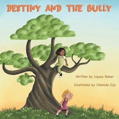 Destiny and the Bully by Baker, Uquay