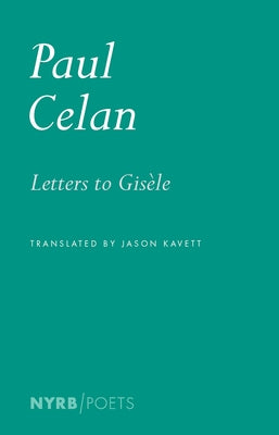 Letters to Gis?le: 19511970 by Celan, Paul