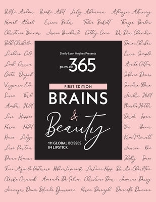 Pursuit 365: Brains & Beauty - 111 Bosses in Lipstick by Hughes, Shelly Lynn