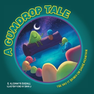 A Gumdrop Tale: The Day It Rained on Sugar Mountain by Russell, R. Elizabeth