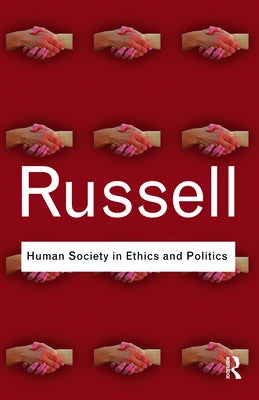 Human Society in Ethics and Politics by Russell, Bertrand