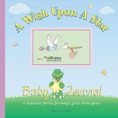 A Wish Upon a Star Baby Journal: A Keepsake Journal for Baby's First Three Years by Lluch, Alex A.