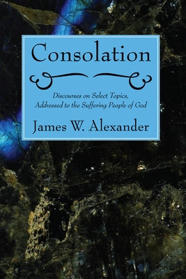 Consolation by Alexander, James W.