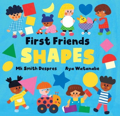 First Friends: Shapes by Smith Despres, Mk