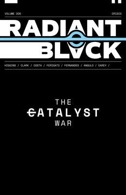 Radiant Black, Volume 5: Catalyst War, Part 1 by Higgins, Kyle