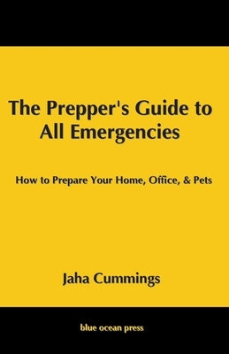 The Prepper's Guide to All Emergencies by Cummings, Jaha