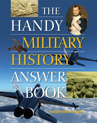 The Handy Military History Answer Book by Crompton, Samuel Willard