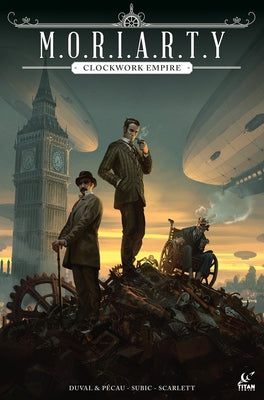 Moriarty: Clockwork Empire by Duval, Fred