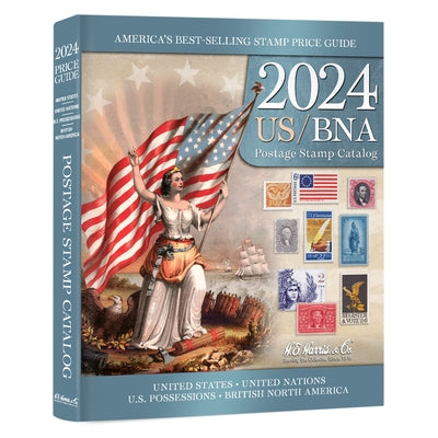 Us/Bna Stamp Catalog 2024: United States, United Nations, U.S. Posessions, British North America by Whitman Publishing