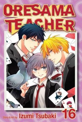 Oresama Teacher, Vol. 16 by Tsubaki, Izumi