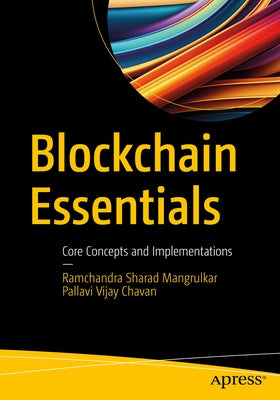 Blockchain Essentials: Core Concepts and Implementations by Mangrulkar, Ramchandra Sharad