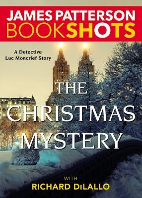 The Christmas Mystery: A Detective Luc Moncrief Mystery by Patterson, James