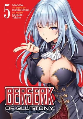 Berserk of Gluttony (Manga) Vol. 5 by Ichika, Isshiki