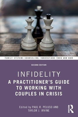 Infidelity: A Practitioner's Guide to Working with Couples in Crisis by Peluso, Paul R.