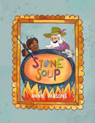 Stone Soup by Parsons, Annie