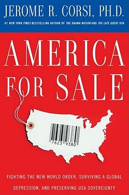 America for Sale: Fighting the New World Order, Surviving a Global Depression, and Preserving U.S.A. Sovereignty by Corsi, Jerome R.