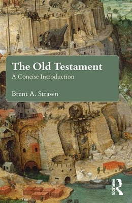 The Old Testament: A Concise Introduction by Strawn, Brent A.