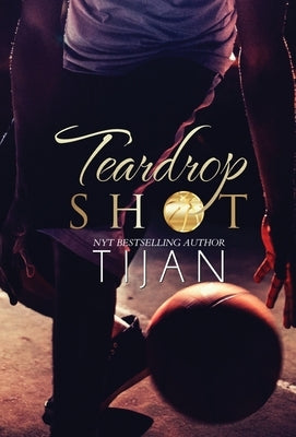 Teardrop Shot (Hardcover) by Tijan