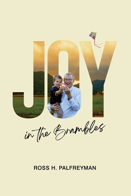 Joy In The Brambles by Palfreyman, Ross H.