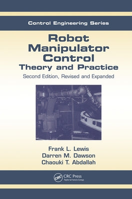 Robot Manipulator Control: Theory and Practice by Dawson, Darren M.