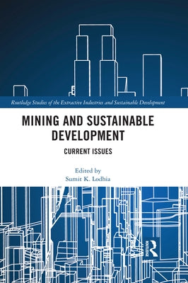 Mining and Sustainable Development: Current Issues by Lodhia, Sumit K.