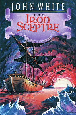 The Iron Sceptre: Volume 4 by White, John