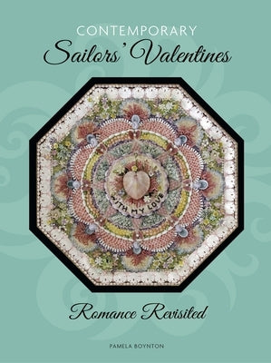 Contemporary Sailors' Valentines: Romance Revisited by Boynton, Pamela