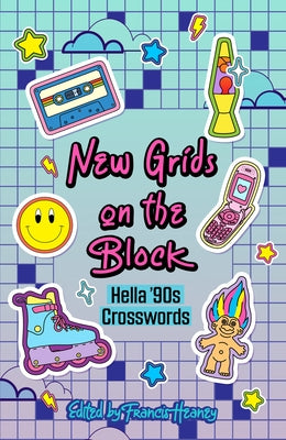 New Grids on the Block: Hella '90s Crosswords by Heaney, Francis