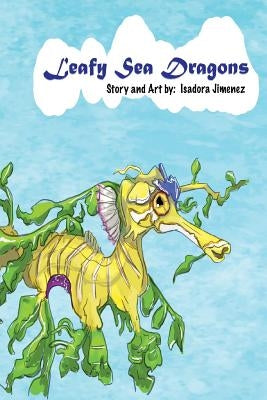 Leafy Sea Dragons by Jimenez, Isadora