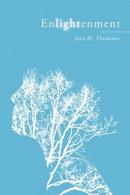 Enlightenment by Thelusma, Jean M.