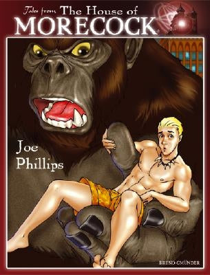 Tales from the House of Morecock by Phillips, Joe