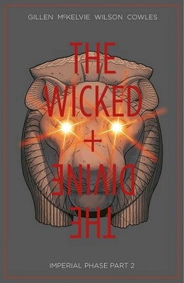 Wicked + the Divine Volume 6: Imperial Phase II by Gillen, Kieron