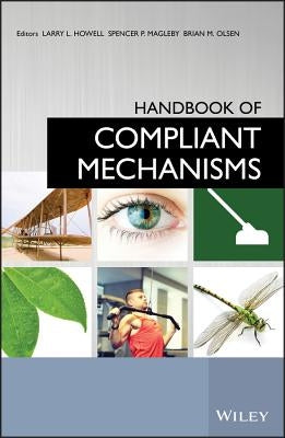 Handbook of Compliant Mechanisms by Howell, Larry L.