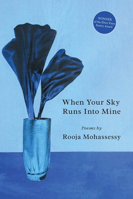 When Your Sky Runs Into Mine by Mohassessy, Rooja