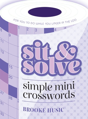 Sit & Solve Simple Mini Crosswords by Husic, Brooke