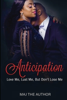 Anticipation: Love Me, Lust Me...But Don't Lose Me by Jefferson, Myara