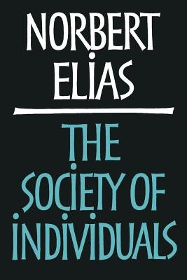 Society of Individuals by Elias, Norbert