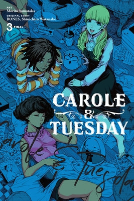 Carole & Tuesday, Vol. 3 by Bones